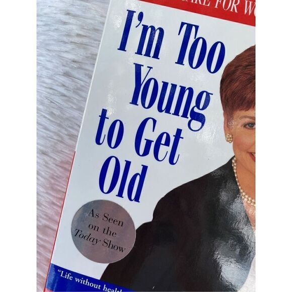 I’m Too Young To Get Old By Judith Reichman, M.D. As Seen On The Today Show - Picture 2 of 12